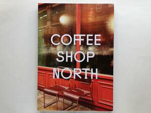 Dan Saul Pilgrim / Coffee Shop: North　英国 イギリス コーヒーショップ カフェ 写真集