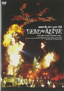 Janne Da Arc Live 2006 DEAD or ALIVE -SAITAMA SUPER ARENA 05.20- [DV　(shin