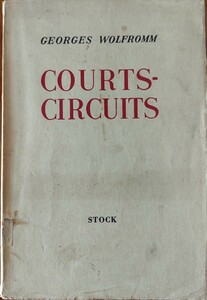 COURTS-CIRCUITS, GEORGES WOLFROMM
