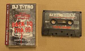 カセットテープ　DJ T-TRO BACK TO THE 95 A.K.A YUTAKA TROPICANA FREESTYLE D.O えんとつクルー L-VOKAL　MURO KIYO KOCO