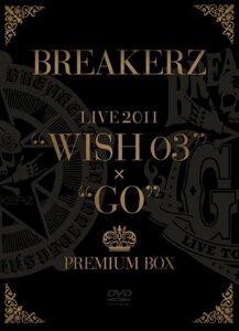 BREAKERZ LIVE 2011“WISH 03”+“GO”PREMIUM BOX (5枚組 BOX)(完全限定生産盤) [DVD]　(shin