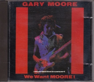 ■CD★ゲイリー・ムーア/We Want Moore！★GARY MOORE★JAPANプレス★輸入盤■