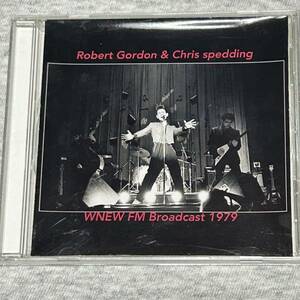 ロバート・ゴードンROBERT GORDON & CHRIS SPEDDING/WNEW FM BROADCAST 1979 プライベートライブ盤