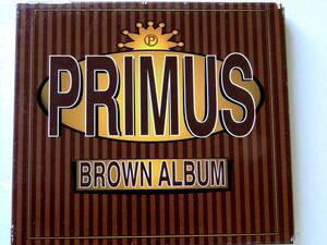 PRIMUS　ブラウン・アルバム