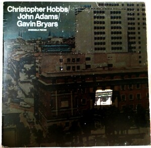 ukLP Christopher Hobbs/ John Adams /Gavin Bryamrs // ENSENBLE PIECESProduce・BRIAN ENO 1975年発売 オリジナル盤