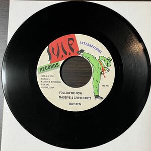 FOLLOW ME NOW MASSIVE & CREW PART2 BOY KEN ジャパレゲ レゲエ reggae レコード 7inch NANIWAMAN 浪花男 V.I.P