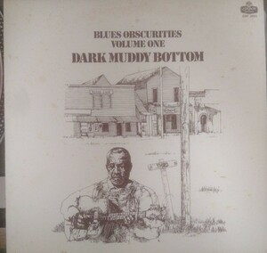 Blues Obscurities Volume One Dark Muddy Bottom 美盤