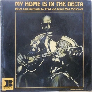240134 - FRED & ANNIE McDOWELL / My Home Is In The Delta(LP)