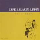 CAFE RELAXIN’ LUPIN 大野雄二