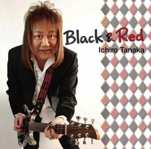 新品未開封CD/田中一郎『BLACK&RED』エムエムレコード MMR/ARB リンドン 甲斐バンド/ARBセルフカバー=ユニオン・ロッカー/ICHIRO TANAKA