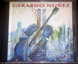 ヘラルド・ヌニェス GERARDO NUNEZ / FLAMENCOS EN NUEVA YORK