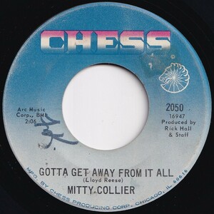 Mitty Collier Gotta Get Away From It All Chess US 2050 205778 SOUL ソウル レコード 7インチ 45
