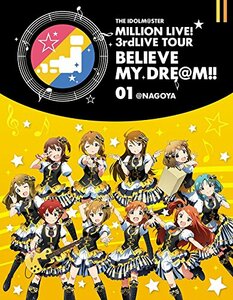 THE IDOLM@STER MILLION LIVE! 3rdLIVE TOUR BELIEVE MY DRE@M!!