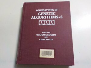 7V5067◆FOUNDATIONS OF GENETIC ALGORITHMS ・ 5 WOLFGANG BANZHAF COLIN REEVES (ク）