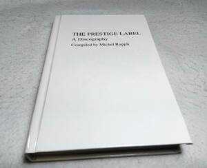 ＜洋書＞プレスティッジ・レーベル　ディスコグラフィー『THE PRESTIGE LABEL: A Discography』～モダンジャズ3大レーベル