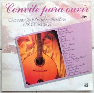 LP OS COROAS CONVITE PARA OUVIR CHOROS, CHORINHOS, CHOROES 334.6032 ブラジル盤 2枚組