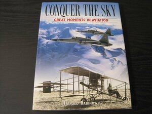 ●CONQUER THE SKY GREAT MOMENTS IN AVIATION RABINOWITZ　■洋書