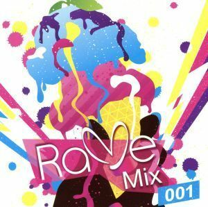 Ｒａｖｅ　Ｍｉｘ　００１／（オムニバス）,アーミン・ヴァン・ビューレン,アヴィチー,ニッキー・ロメロ,ベニー・ベナッシ　ｆｅａｔ．ゲイ