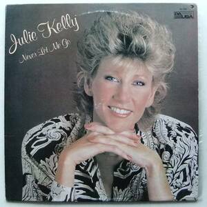 ◆ JULIE KELLY / Never Let Me Go ◆ Pausa PR-7186 ◆ V