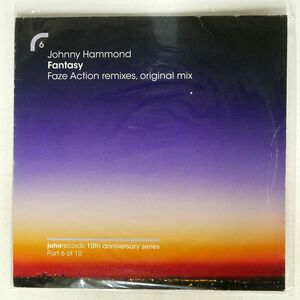 英 JOHNNY HAMMOND/FANTASY (FAZE ACTION REMIXES, ORIGINAL MIX)/JUNO JUNO6 12