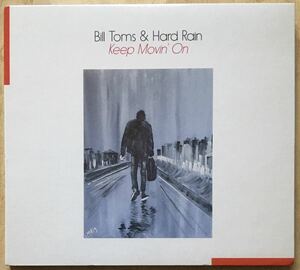 Bill Toms & Hard Rain[Keep Movin’ On]USパブロック/バーバンド/ブルースロック/ロックンソウル/ストリートロック/Joe Grushecky関連