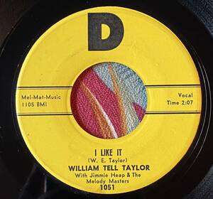 William Tell Taylor 1959 US Original 7inch I Love Only You / I Like It D Records - 1951 Hillbilly ロカビリー