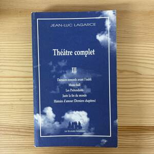 【仏語洋書】Theatre complet 3 / Jean-Luc Lagarce（著）【ジャン＝リュック・ラガルス戯曲全集】