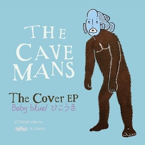 ★新品即決★フィッシュマンズの名曲をカヴァー！The Cavemans「Baby Blue」「ひこうき」収録