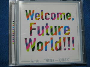 CD★アイドリッシュセブン『Welcome, Future World!!! /Re:vale & TRIGGER & IDOLiSH7』★8322