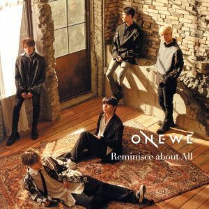 Ｒｅｍｉｎｉｓｃｅ　ａｂｏｕｔ　Ａｌｌ／ＯＮＥＷＥ