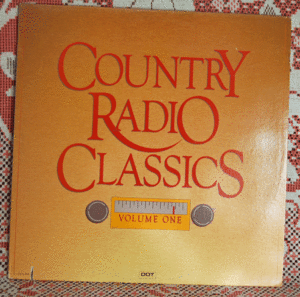 LP COUNTRY RADIO CLASSICS VOLUME ONE