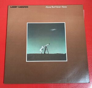 ● LP　レコード　ラリー・カールトン　LARRY CARLTON　アローン・バット・ネヴァー・アローン　Alone/But Never Alone　国内盤