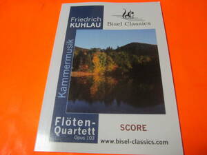 ♪輸入楽譜　フルート・カルテット　Floeten - Quartett, Opus 103: Score / Partitur　 Friedrich Kuhlau (フリードリヒ・クーラウ）　