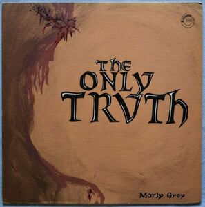 Morly Grey - The Only Truth 69000 US盤 LP