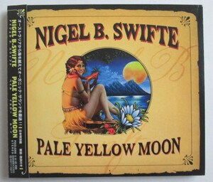 ナイジェル　B.スウィフト/ ペイル・イエロー・ムーン　NIGEL B.SWIFTE / PALE YELLOW MOON