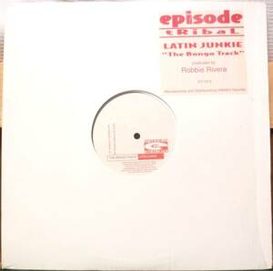 試聴 12inch. ラテン・エレクトロ LATIN JUNKIE / THE BONGO TRACK □ROBBIE RIVERAプロデュース house テクノ