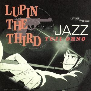 ＬＵＰＩＮ　ＴＨＥ　ＴＨＩＲＤ「ＪＡＺＺ」／大野雄二トリオ