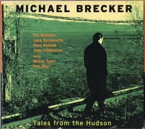 Michael Breckerマイケル・ブレッカーTales from the Hudson(デジパック♪♪