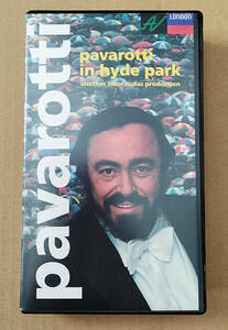 pavarotti in hyde park　中古VHS　海外版　PAVAROTTI　ルチアーノ・パヴァロッティ