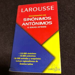 Diccionario de Sinonimos Antonimos e Ideas Afines LAROUSSE スペイン語類義語対義語辞書　メキシコ