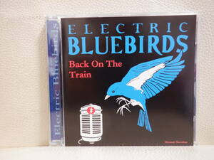 [CD] ELECTRIC BLUEBIRDS / BACK ON THE TRAIN