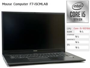 □【Core i5/第10世代/完全ジャンク/パーツ取り】 Mouse Computer F7-i5CMLAB Core i5-10210U RAM無 ストレージ無 ノートPC □ W01-0424