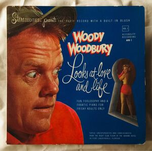 米コメディ名作 Woody Woodbury / Looks At Love And Life Stereoddities Bill Gallus F.S.S. Music Fletcher Smith Studios Harlequin