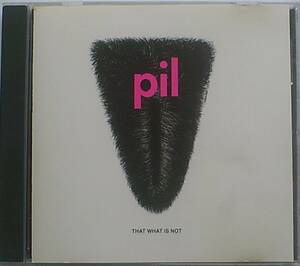 CD PIL / That What Is Not