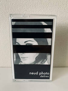 Neud Photo - Delires / Cassette カセット