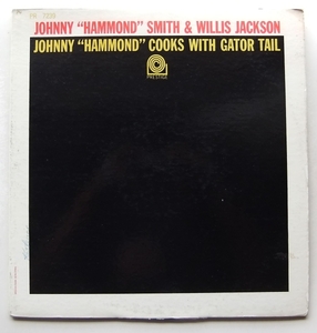 ◆ JOHNNY HAMMOND SMITH & WILLIS JACKSON / Johnny Hammond Cooks With Gator Tail ◆ PrestigePR-7239 (yellow:NJ:dg:VAN GELDER) ◆ V