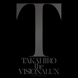CD/ＥＸＩＬＥ　ＴＡＫＡＨＩＲＯ/the VISIONALUX