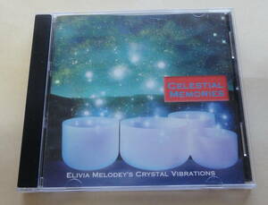 ELIVIA MELODEY’S CRYSTAL VIBRATIONS / CELESTIAL MEMORIES CD 　クリスタルボウル ヒーリング ニューエイジ BOWLS