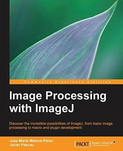 [A11975689]Image Processing with ImageJ [ペーパーバック] Mar?a Mateos Perez，Jos?;