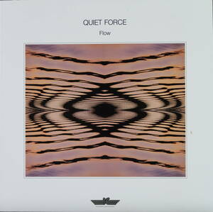 QUIET FORCE :Flow